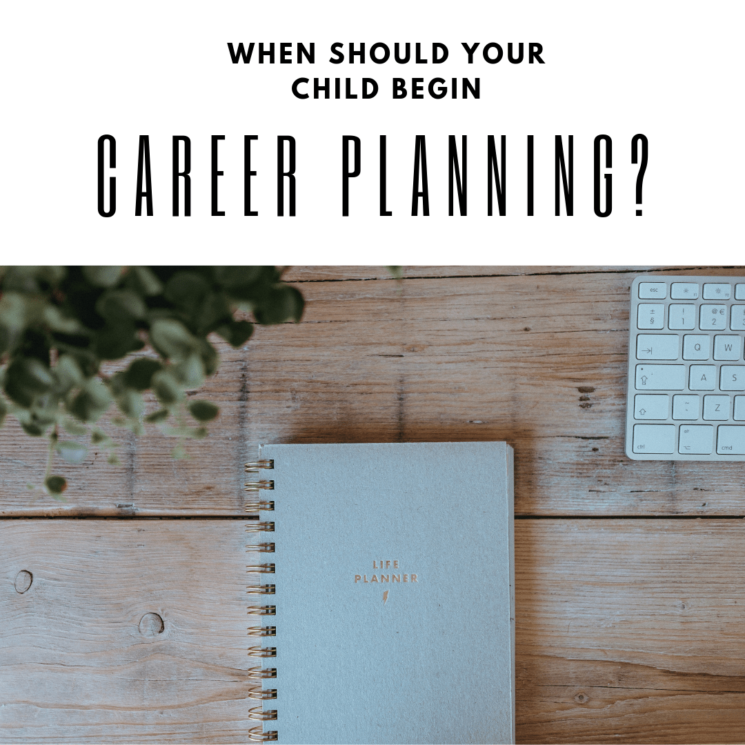 When to begin career planning