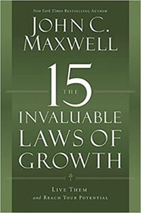 The 15 Invaluable Laws of Growth by John Maxwell