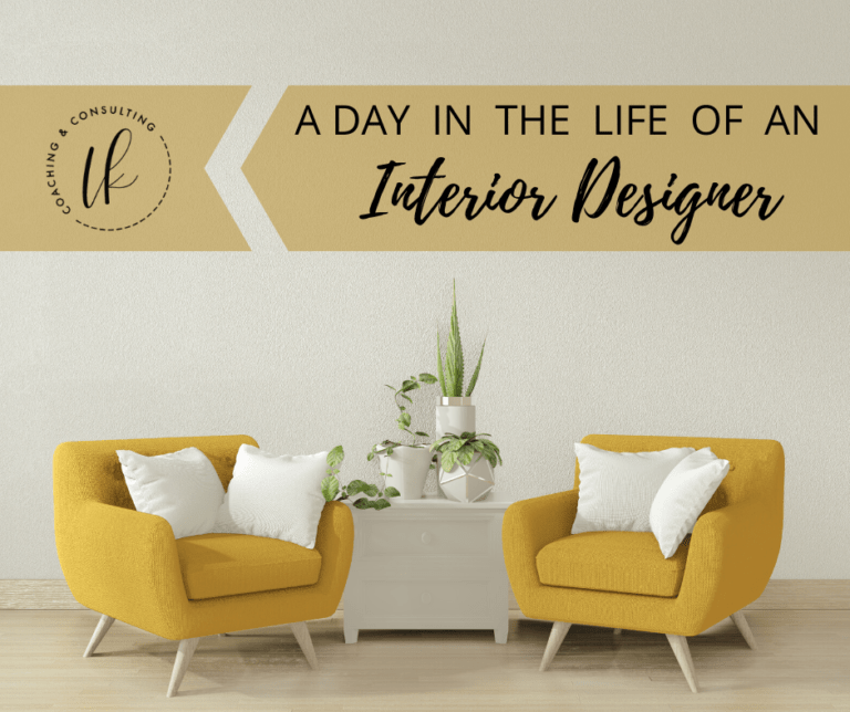 A Day in the Life of an Interior Designer – Loren Kelly Coaching