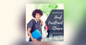 Read more about the article Benefits of Dual Enrollment Classes