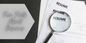 Read more about the article Facts About Resumes