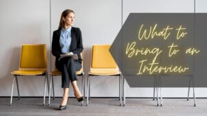 Read more about the article What to Bring to a Job Interview